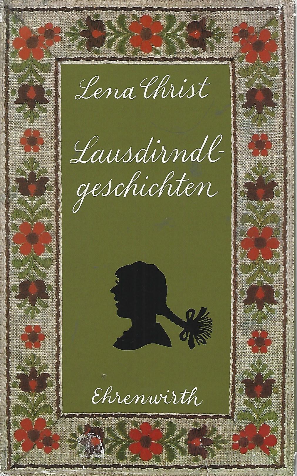 Lausdirndlgeschichten. Mit einem Nachwort von Günter Goepfert. - Christ, Lena