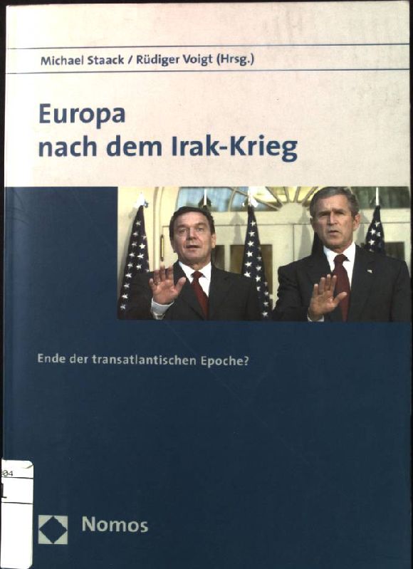 Europa nach dem Irak-Krieg : Ende der transatlantischen Epoche?. - Staack, Michael [Hrsg.]