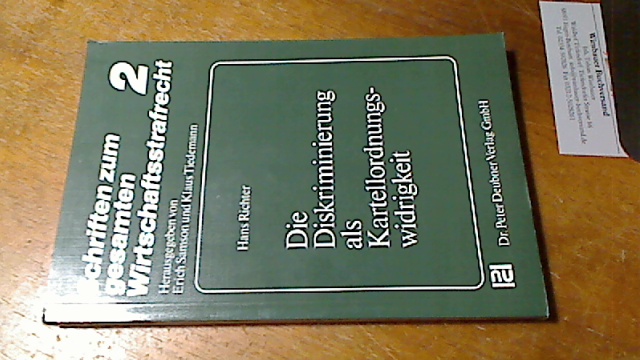 Die Diskriminierung als Kartellordnungswidrigkeit - Richter, Hans