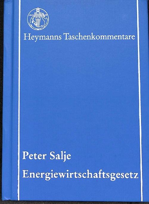 Energiewirtschaftsgesetz: Gesetz über die Elektrizitäts- und Gasversorgung vom 7. Juli 2005 (BGBl. IS. 1970) Kommentar - Salje, Peter