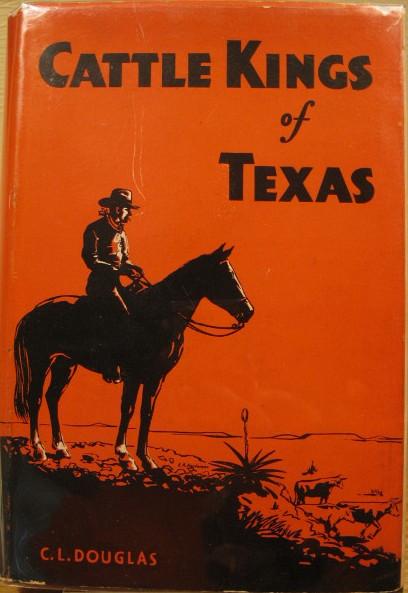 Cattle Kings of Texas - Douglas, C.L.