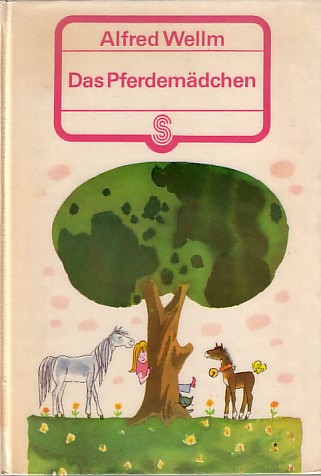 Das Pferdemädchen. Ill. von Werner Klemke - Wellm, Alfred