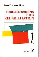 Verhaltensmedizin in der Rehabilitation. Ansätze in der medizinischen Rehabilitation. Hrsg. von Prof. Dr. phil. Franz Petermann, Bremen. - Petermannn, Franz