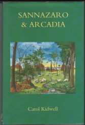SANNAZARO & ARCADIA. Sannazaro and Arcadia. SANNAZARO & ARCADIA. - Kidwell, Carol and Jacopo Sannazaro