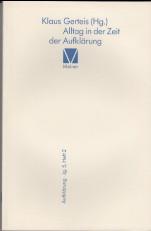 Alltag in der Zeit der Aufklärung. hrsg. von Klaus Gerteis - Gerteis, Klaus