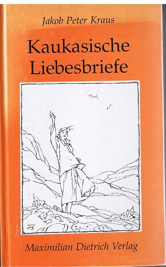 Kaukasische Liebesbriefe - Kraus, Jakob P