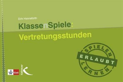 KlassenSpiele: Vertretungsstunden - Dirk Hanneforth