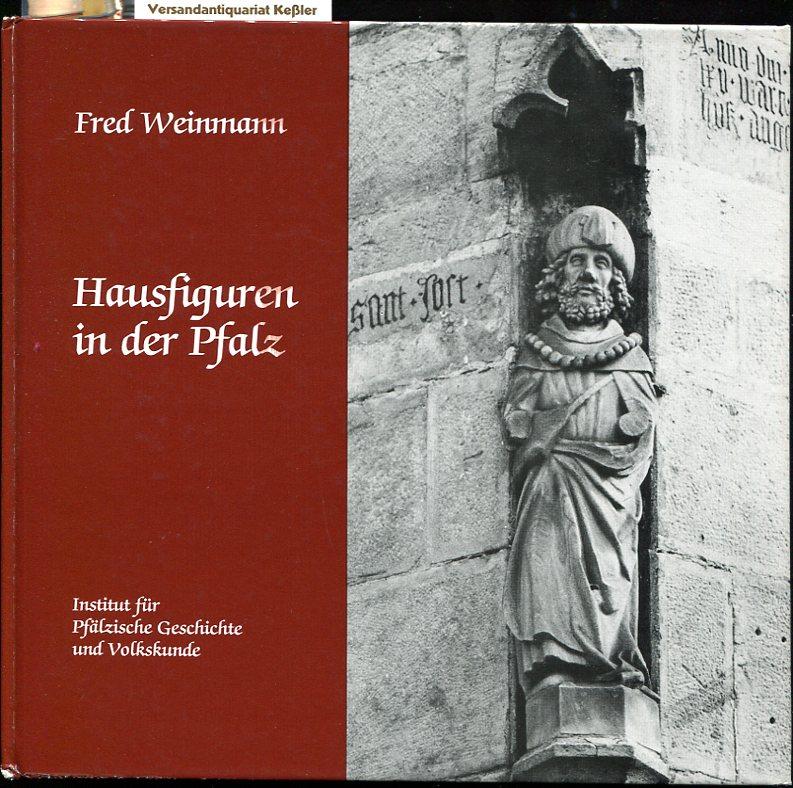 Hausfiguren in der Pfalz (Beiträge zur pfälzischen Volkskunde, Band 4) - Weinmann, Fred