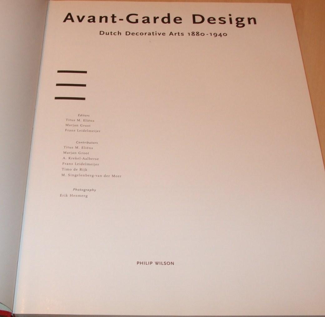 Avant Garde Design: Dutch Decorative Arts 1880-1940 by Eliens