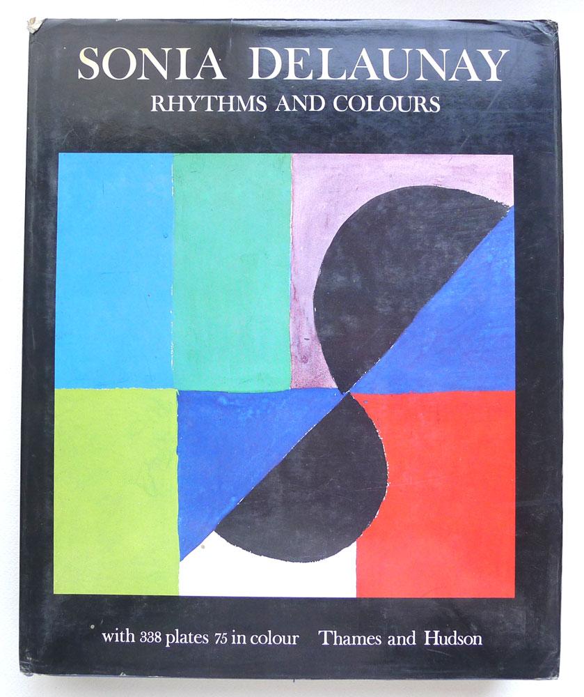 Sonia Delaunay Rhythms and Colours. Preface by Michel Hoog - DAMASE, JACQUES.
