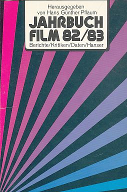 Jahrbuch Film 82/83. Berichte. Kritiken. Daten. - Pflaum, Hans Günther (Hrsg.)
