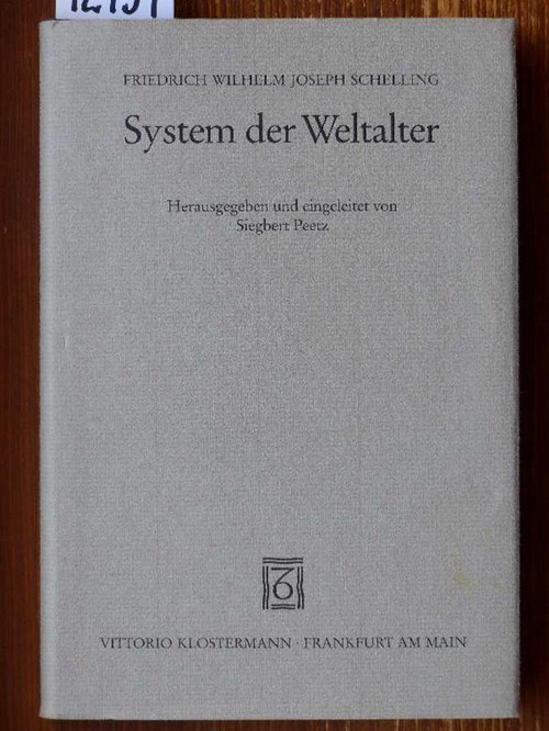 System der Weltalter. Münchener Vorlesung 1827/28 in einer Nachschrift von Ernst von Lasaulx. Hrsg. u. eingel. von Siegbert Peetz. - Schelling, Friedrich Wilhelm Joseph