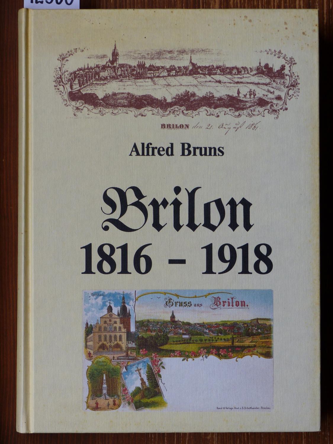 Brilon 1816-1918. Mit Photographien aus den Sammlungen von Gerhard Steinhoff, Herbert Schleich und Stadtarchiv Brilon. - Bruns, Alfred