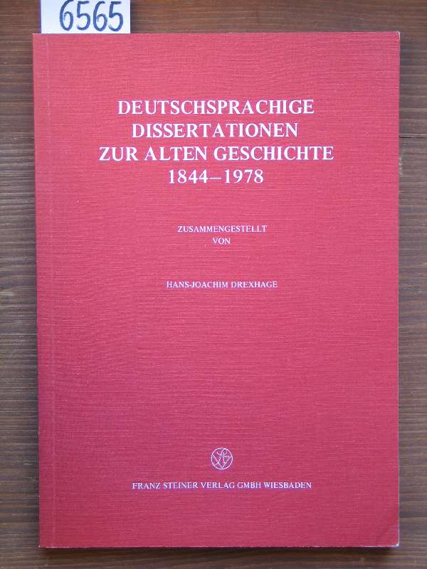 Deutschsprachige Dissertationen zur Alten Geschichte 1844-1978. Zus.-gest. von Hans-Joachim Drexhage. - Drexhage, Hans-Joachim