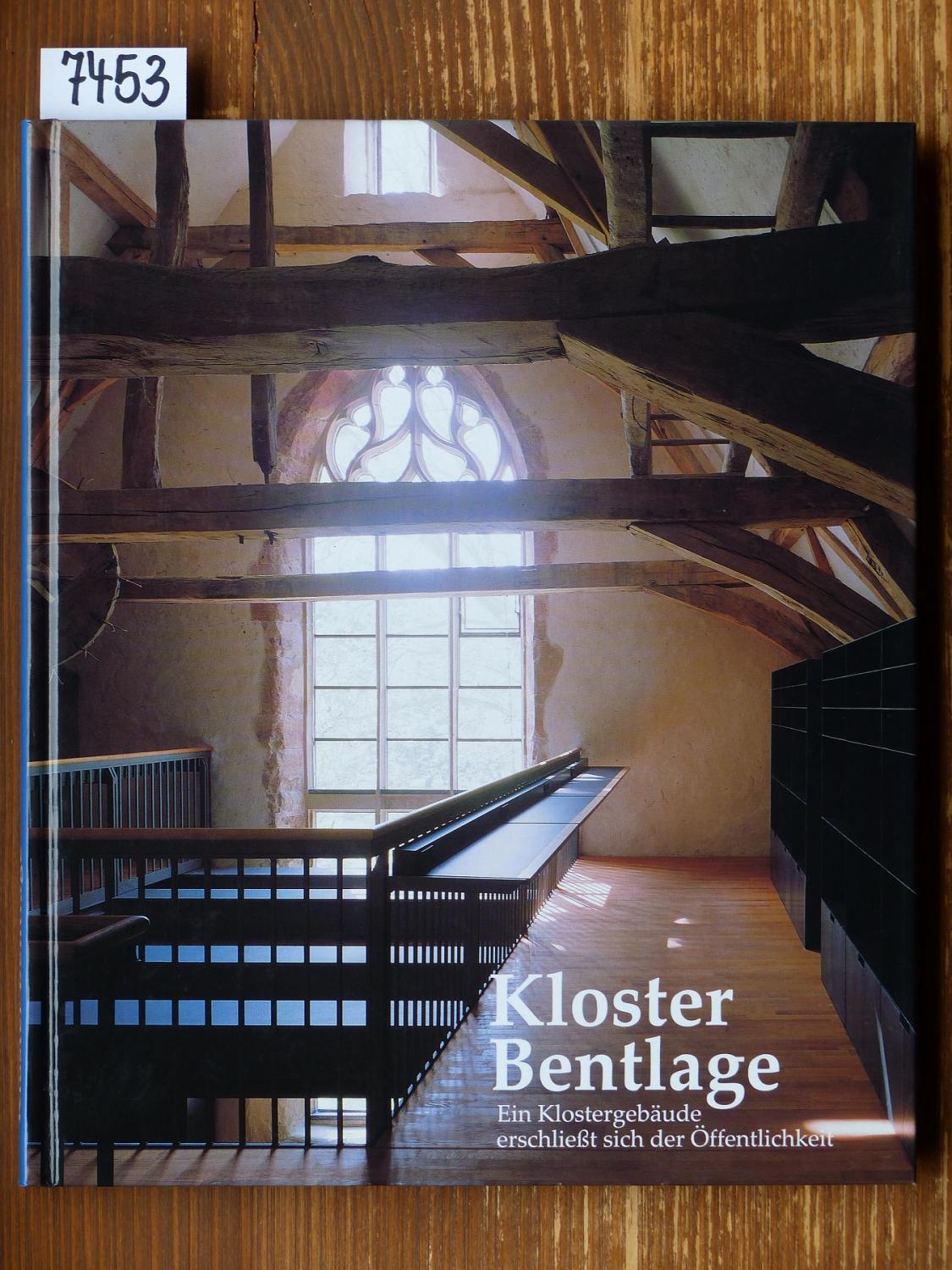 Kloster Bentlage. Ein Klostergebäude erschließt sich der Öffentlichkeit. Hrsg. von der Stadt Rheine i. Zsarb. mit d. Landschaftsverband Westfalen-Lippe - Unknown