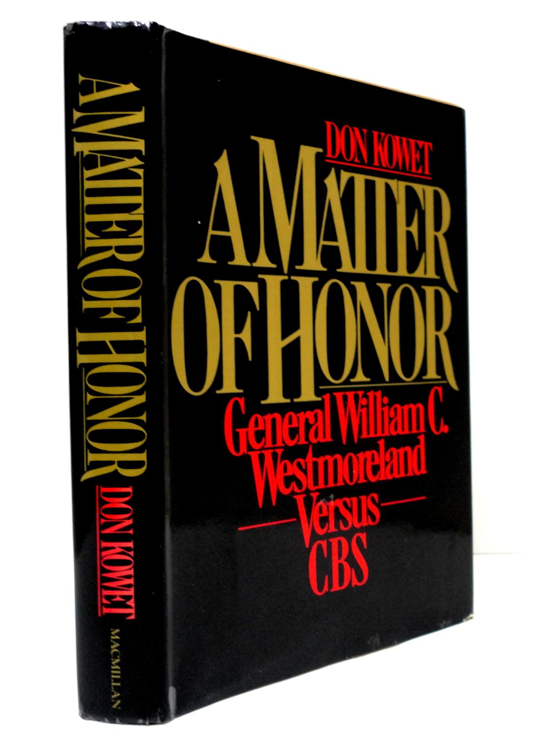 A Matter of Honor: General William C. Westmoreland Versus CBS - Kowet, Don