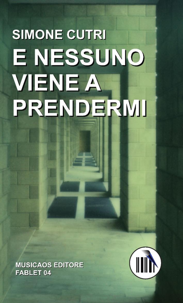 E nessuno viene a prendermi - Cutri Simone