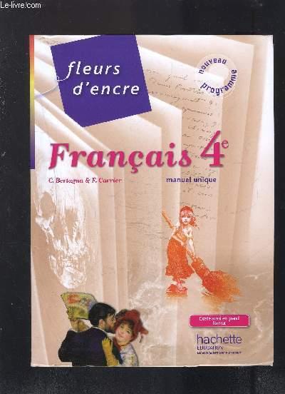 FRANCAIS 4ème- FLEURS D ENCRE- MANUEL UNIQUE- SPECIMEN von BERTAGNA ...