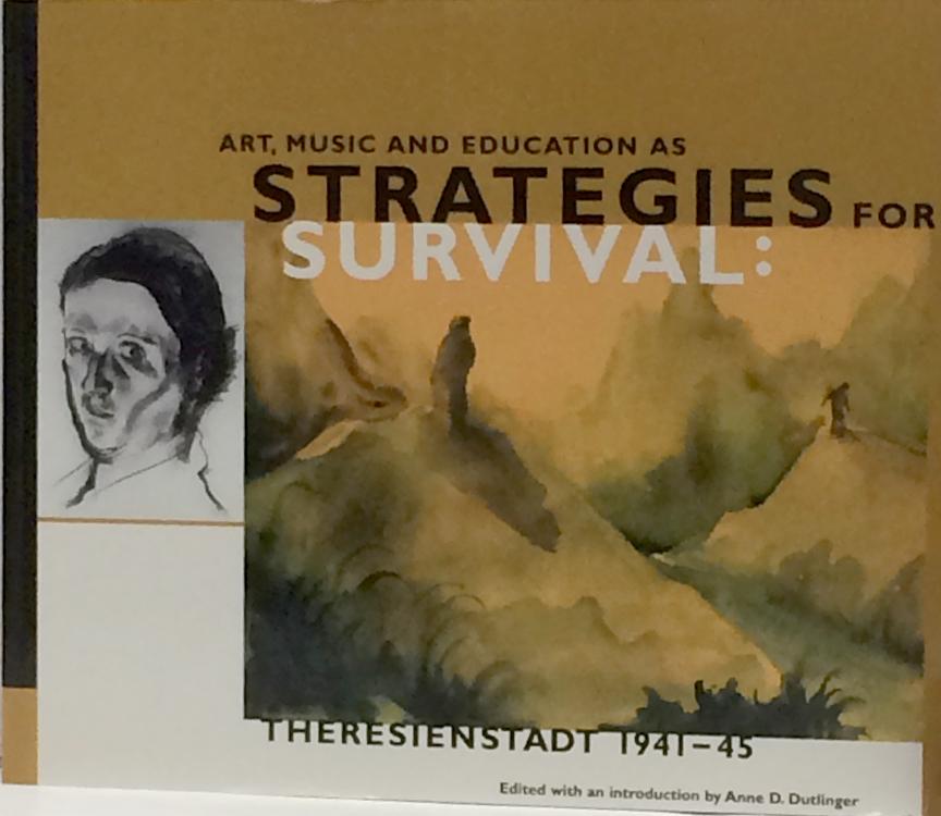 Art Music and Education As Strategies for Survival : Theresienstadt 1941 1945 - Dutlinger Anne D