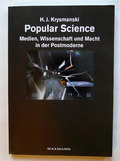 Popular Science. Medien, Wissenschaft und Macht in der Postmoderne. - KRYSMANSKI, H. J.