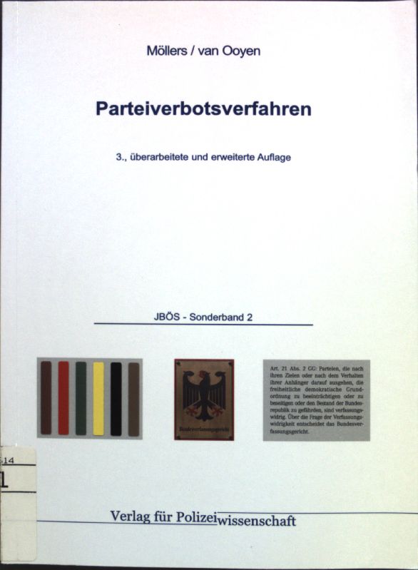 Parteiverbotsverfahren. Jahrbuch öffentliche Sicherheit, Sonderband ; 2 - Möllers, Martin H. W. [Hrsg.] und Robert Ch van [Hrsg.] Ooyen