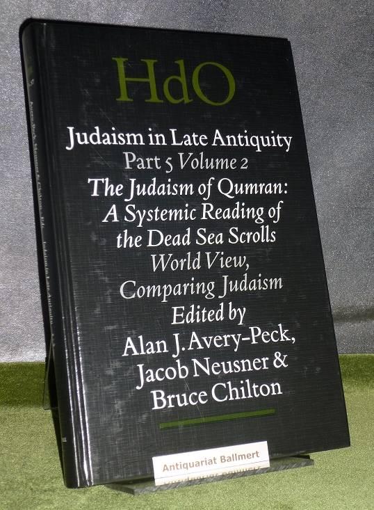 Judaism in late antiquity. Part 5 the Judaism of Qumran: A Systemic Reading of the Dead Sea Scrolls: Volume Two: World View, Comparing Judaisms. (Handbook of oriental studies : Sect. 1, The Near and Middle East ; Vol. 57). Sprache englisch. - Neusner, Jacob and Alan J. Avery-Peck (ed.), B. Spuler (Hrsg.)