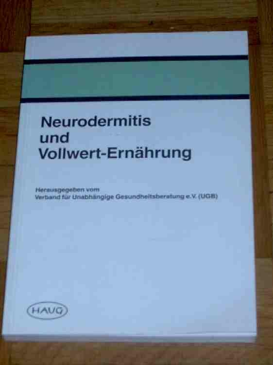 Neurodermitis und Vollwert-Ernährung - Verband für unabhängige Gesundheitsberatung e.V. (HRSG)