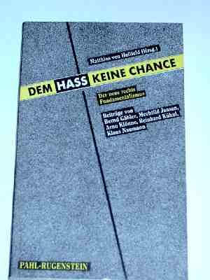 Dem Hass keine Chance. Der neue rechte Fundamentalismus - Hellfeld Matthias v. (HG)