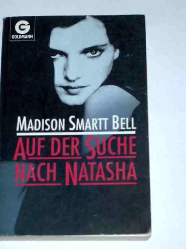 Auf der Suche nach Natasha - Bell Madison Smartt