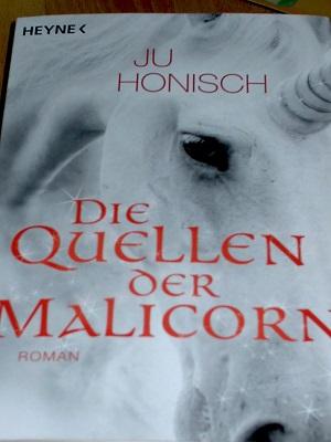 Die Quellen der Malicorn - Honisch Ju