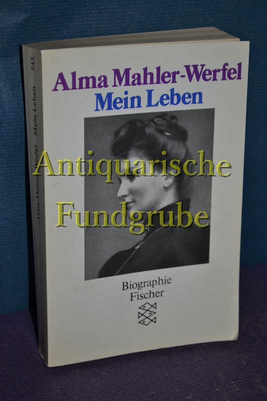 Mein Leben. Alma Mahler-Werfel, Fischer , 545 : Biographie - Mahler-Werfel, Alma Maria