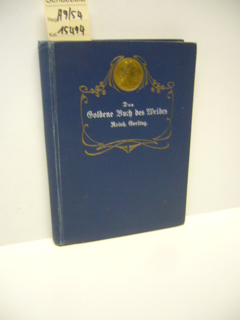 Das Goldene Buch des Weibes : Zehn Kapitel a. d. intimsten Leben der Frau. - Gerling, Reinhold