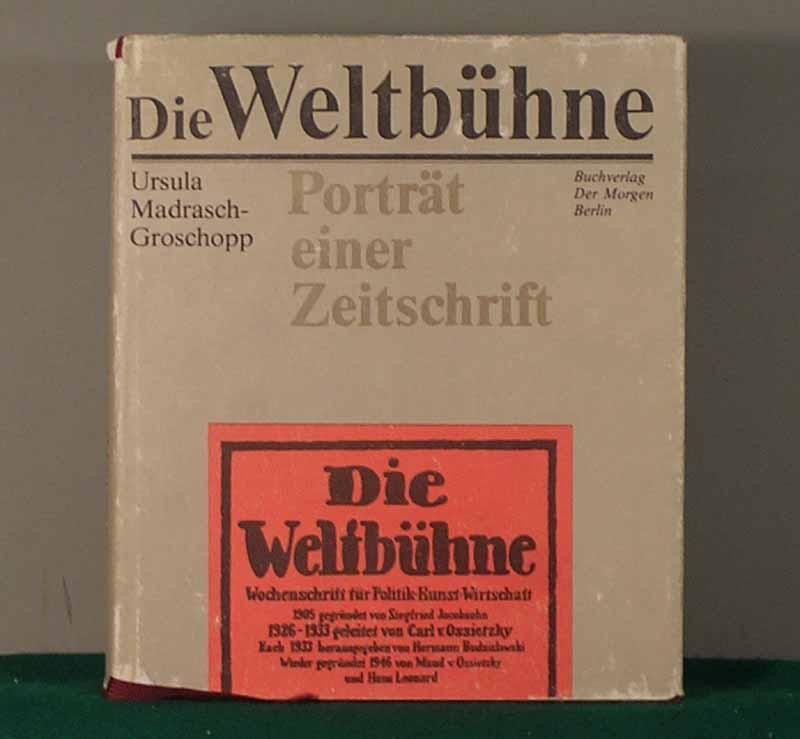 Die Weltbühne. Porträt einer Zeitschrift. - Madrasch-Groschopp, Ursula.