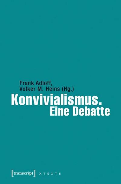 Konvivialismus. Eine Debatte - Frank Adloff