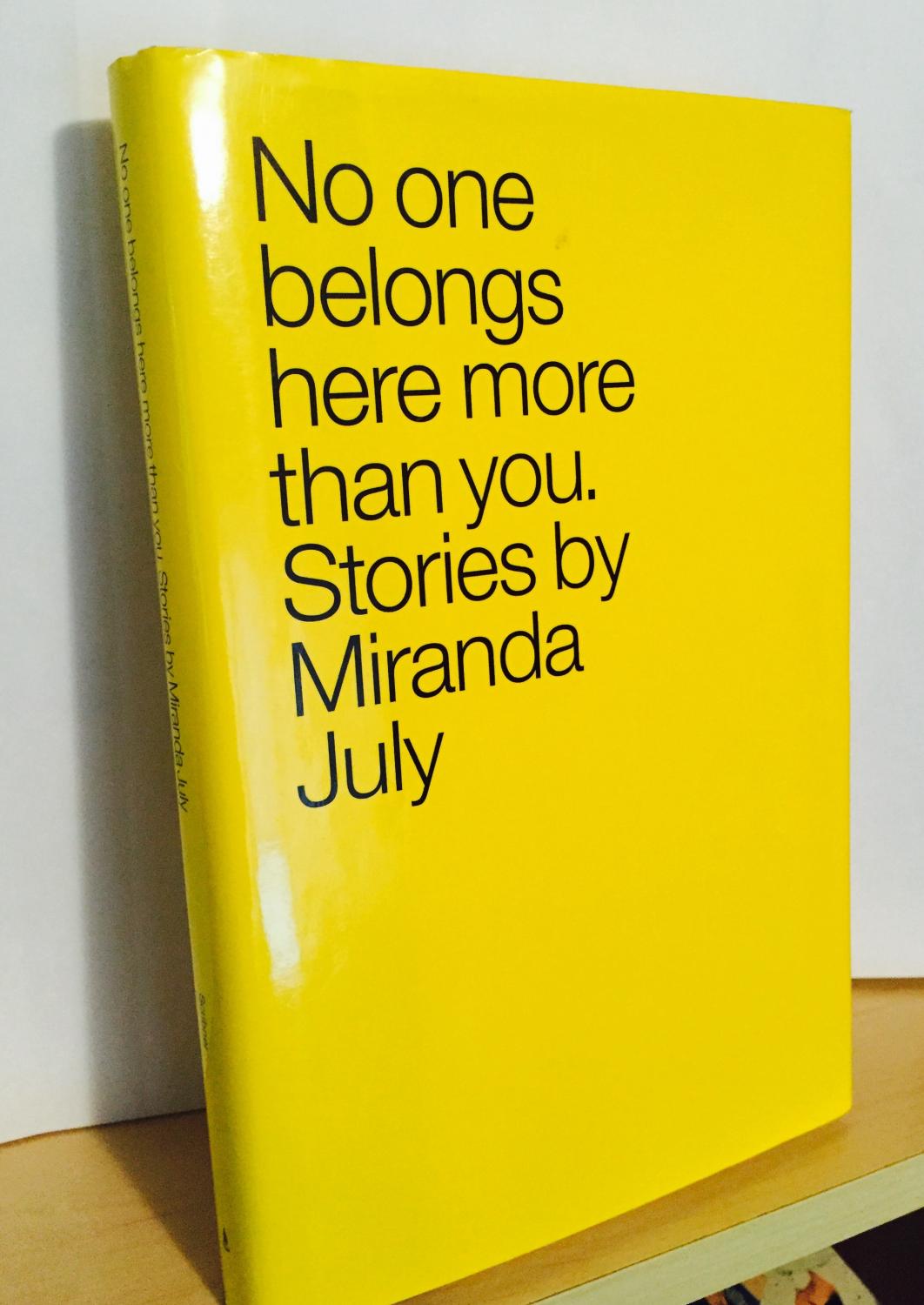 No One Belongs Here More Than You ( inscribed ) par July, Miranda Very Good Hardcover (2007
