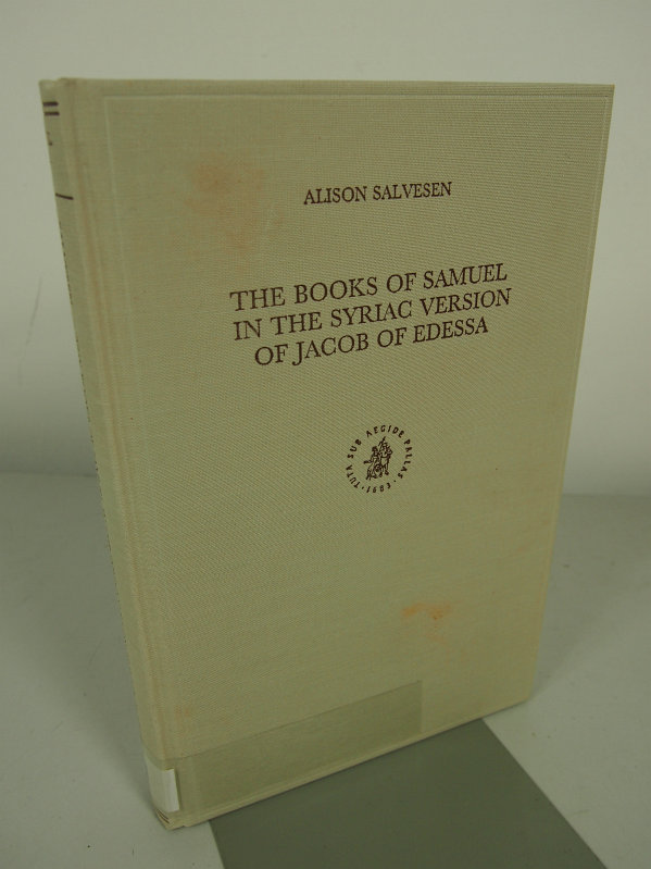 The books of Samuel in the Syriac version of Jacob of Edessa. Monographs of the Peshitta Institute Leiden ; Vol. 10 - Salvesen, Alison and Edessenus Jacobus,