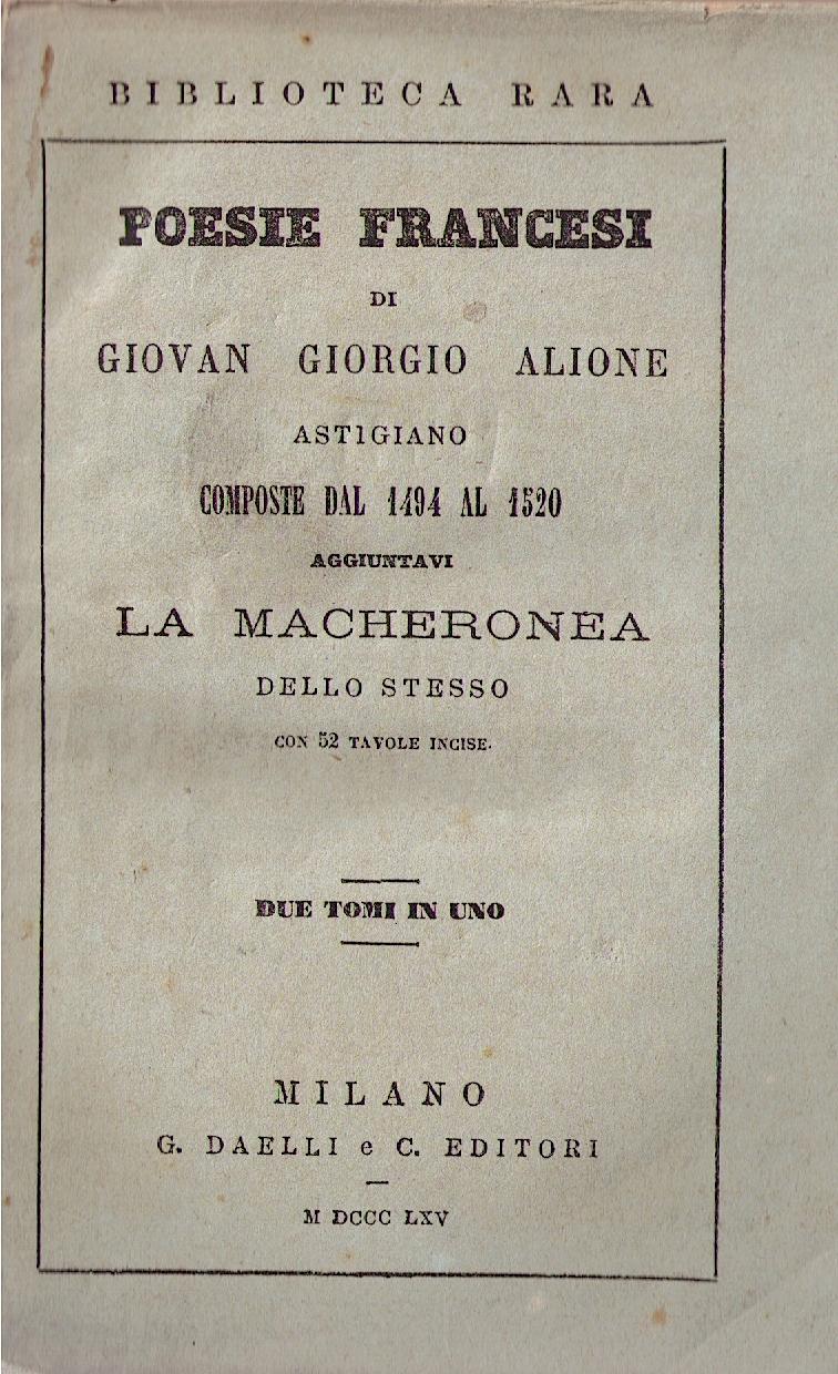 Poesie francesi composte dal 1494 al 1520. Aggiuntavi La maccheronea ...