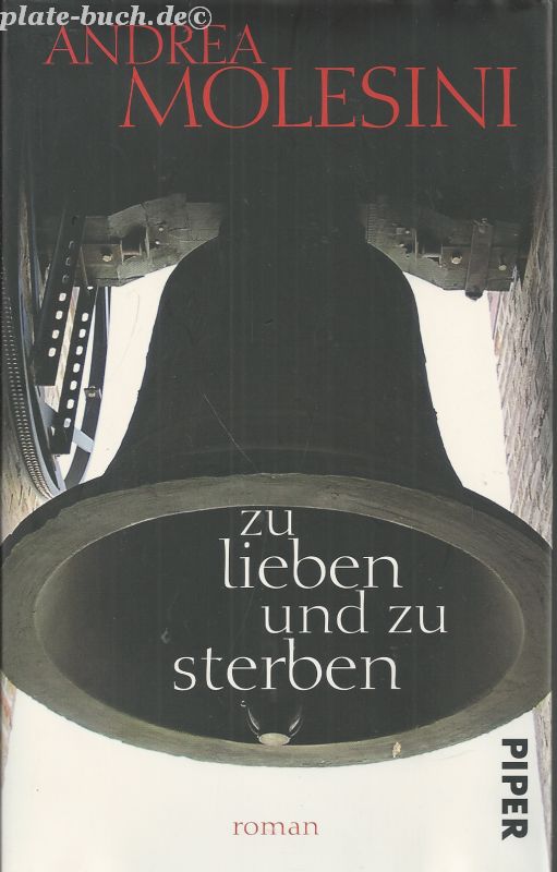 Zu lieben und zu sterben. Roman. Aus dem Italienischen von Petra Kaiser und Barbara Kleiner. - Molesini, Andrea