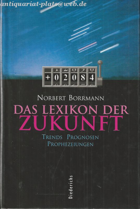 Das Lexikon der Zukunft : Trends, Prognosen, Prophezeiungen. Diederichs - Borrmann, Norbert