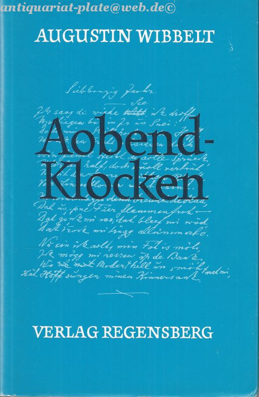 Aobend-Klocken. Gedichte in münsterländischer Mundart. - Wibbelt, Augustin