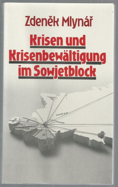 Krisen und Krisenbewältigung im Sowjetblock. - Mlynar, Zdenek