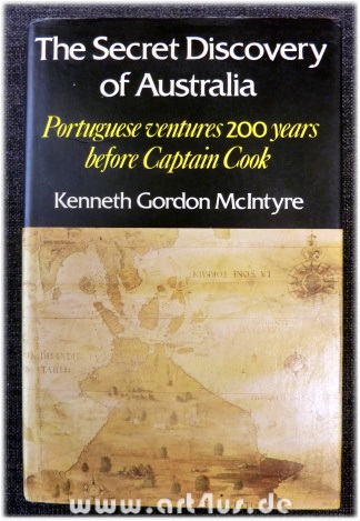 The Secret Discovery of Australia : Portuguese Ventures 200 Years before Captain Cook. - McIntyre, Kenneth Gordon
