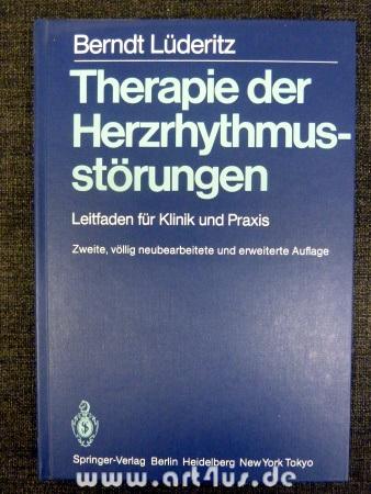 Therapie der Herzrhythmusstörungen : Leitfaden für Klinik und Praxis. - Lüderitz, Berndt
