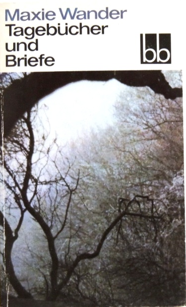 Tagebücher und Briefe; - Wander, Maxie