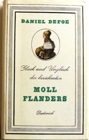 Glück und Unglück der berühmten Moll Flanders; Beschrieben nach ihren eigenen Erinnerungen; - Defoe, Daniel