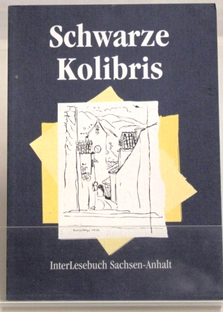 Schwarze Kolibris InterLesebuch Sachsen-Anhalt - Iser, Dorothea und Heinz Krusche