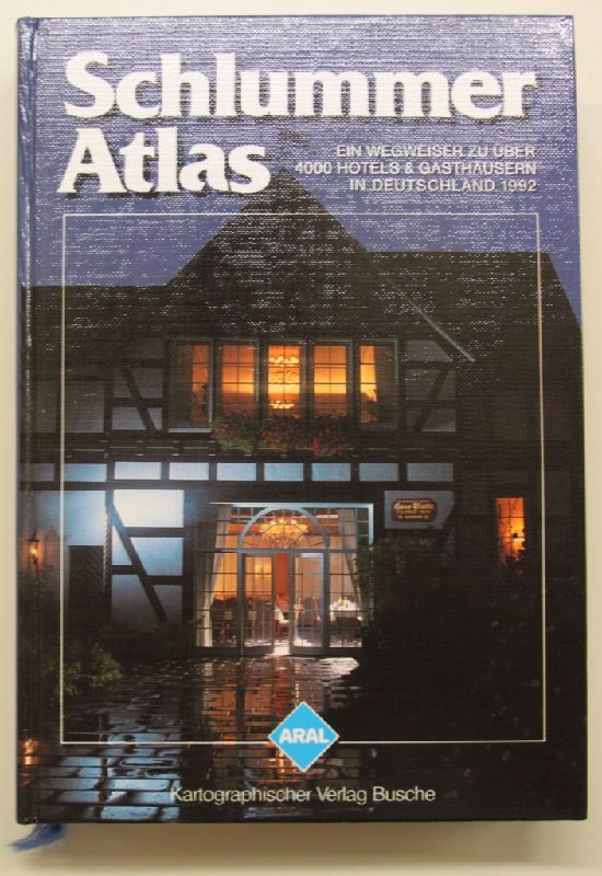 Aral Schlummer-Atlas Ein Wegweiser zu über 4000 Hotels und Gasthäusern 1992