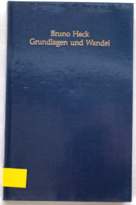 Grundlagen und Wandel Aufsätze und Reden 1976-1986 - Heck, Bruno