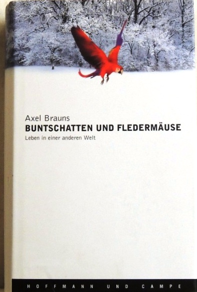 Buntschatten Und Fledermäuse Leben In Einer Anderen Welt Von Brauns Axel 2002 1 Auflage Peter Sodann Bibliothek Eg