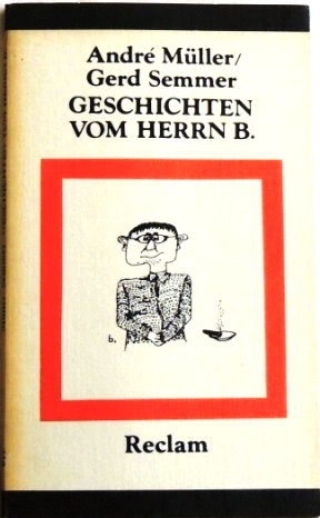 Geschichten vom Herrn B. Gesammelte Brecht-Anekdoten - Müller, Andre und Gerd Semmer